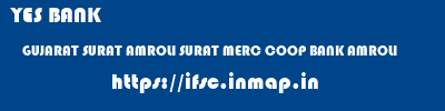 YES BANK  GUJARAT SURAT AMROLI SURAT MERC COOP BANK AMROLI  ifsc code